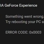 Fix NVIDIA GeForce Experience Error Code 0x0003